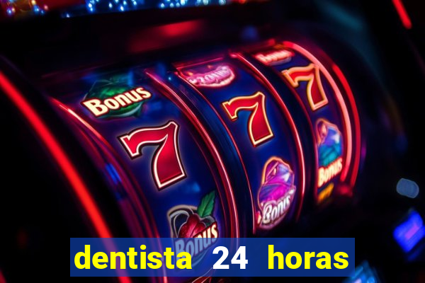 dentista 24 horas em betim